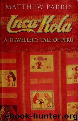 Inca-Kola : a traveller's tale of Peru by Parris Matthew