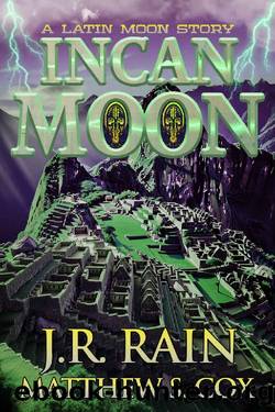 Incan Moon: A Vampire for Hire Story (Latin Moon Book 1) by J.R. Rain & Matthew S. Cox