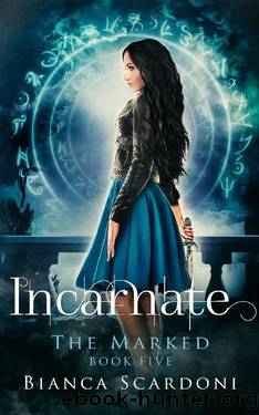 Incarnate: A Dark Paranormal Romance (The Marked Saga Book 5) by Bianca Scardoni