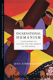 Incarnational Humanism by Zimmermann Jens;
