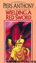 Incarnations of Immortality 04 - Wielding a Red Sword by Piers Anthony