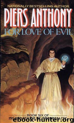 Incarnations of Immortality 06 - For Love of Evil by Piers Anthony;Piers A. Jacob