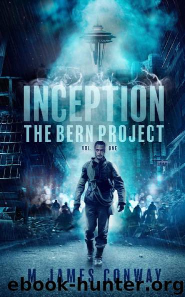 Inception: The Bern Project (Volume One) by M James Conway