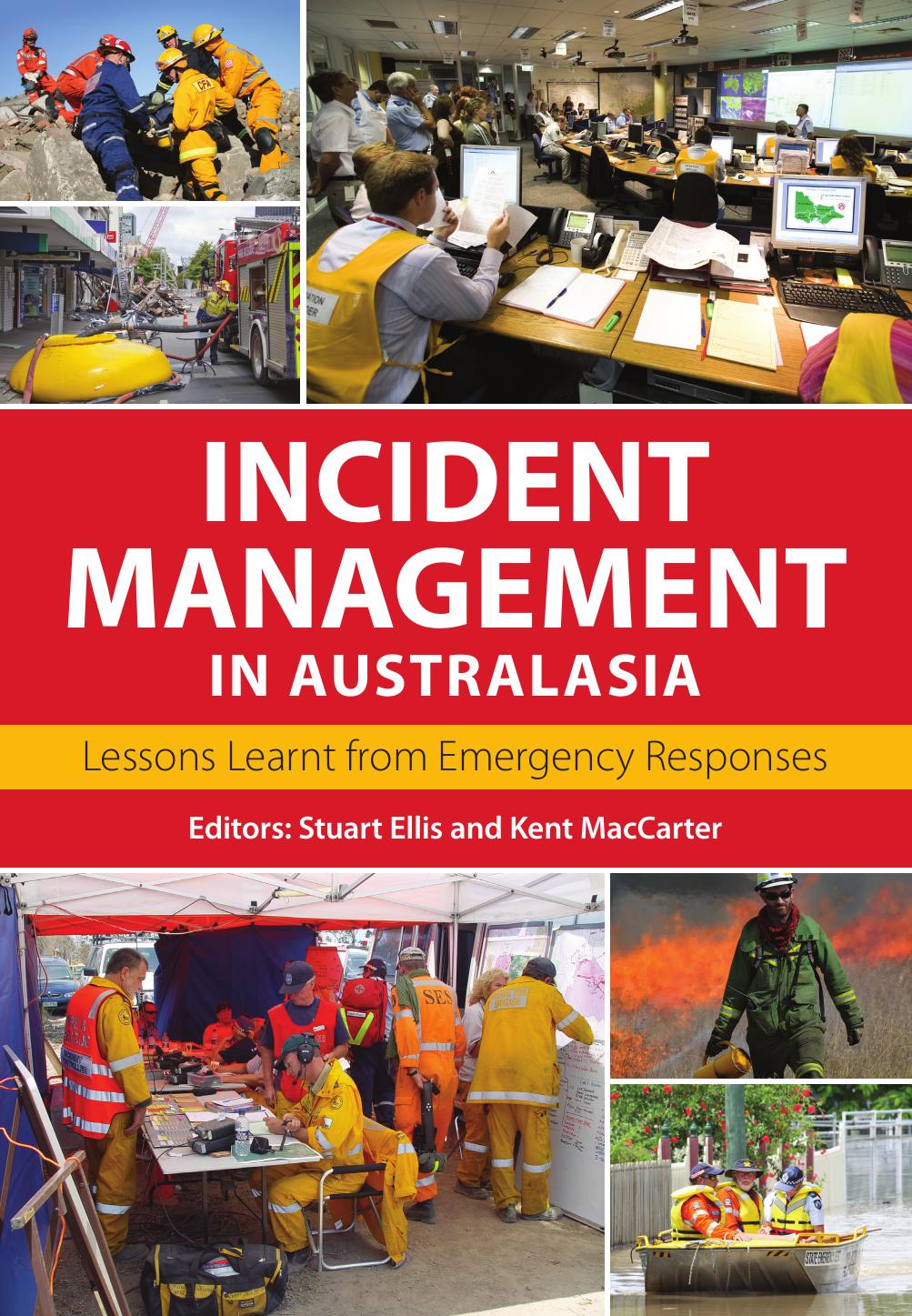 Incident Management in Australasia : Lessons Learnt from Emergency Responses by Kent MacCarter; Stuart Ellis