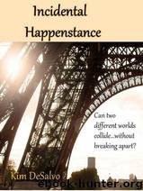 Incidental Happenstance by Kim Desalvo