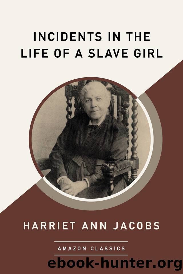 Incidents in the Life of a Slave Girl by Harriet Ann Jacobs