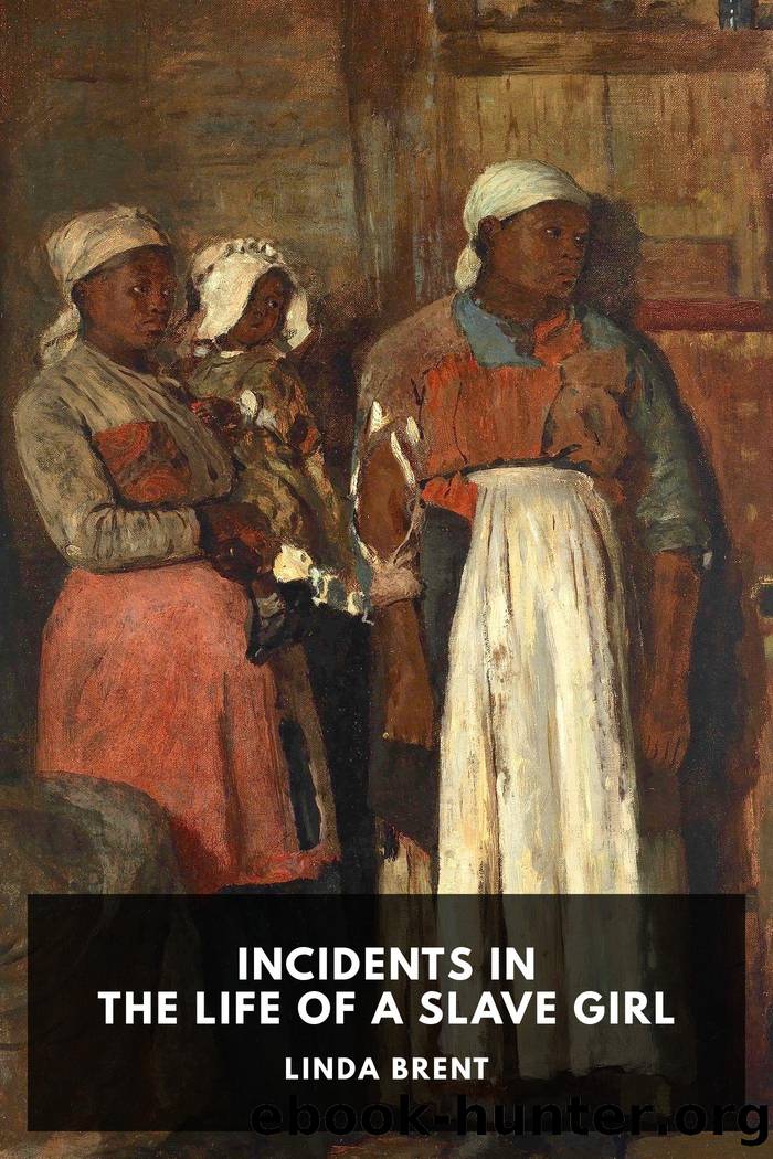 Incidents in the Life of a Slave Girl by Linda Brent