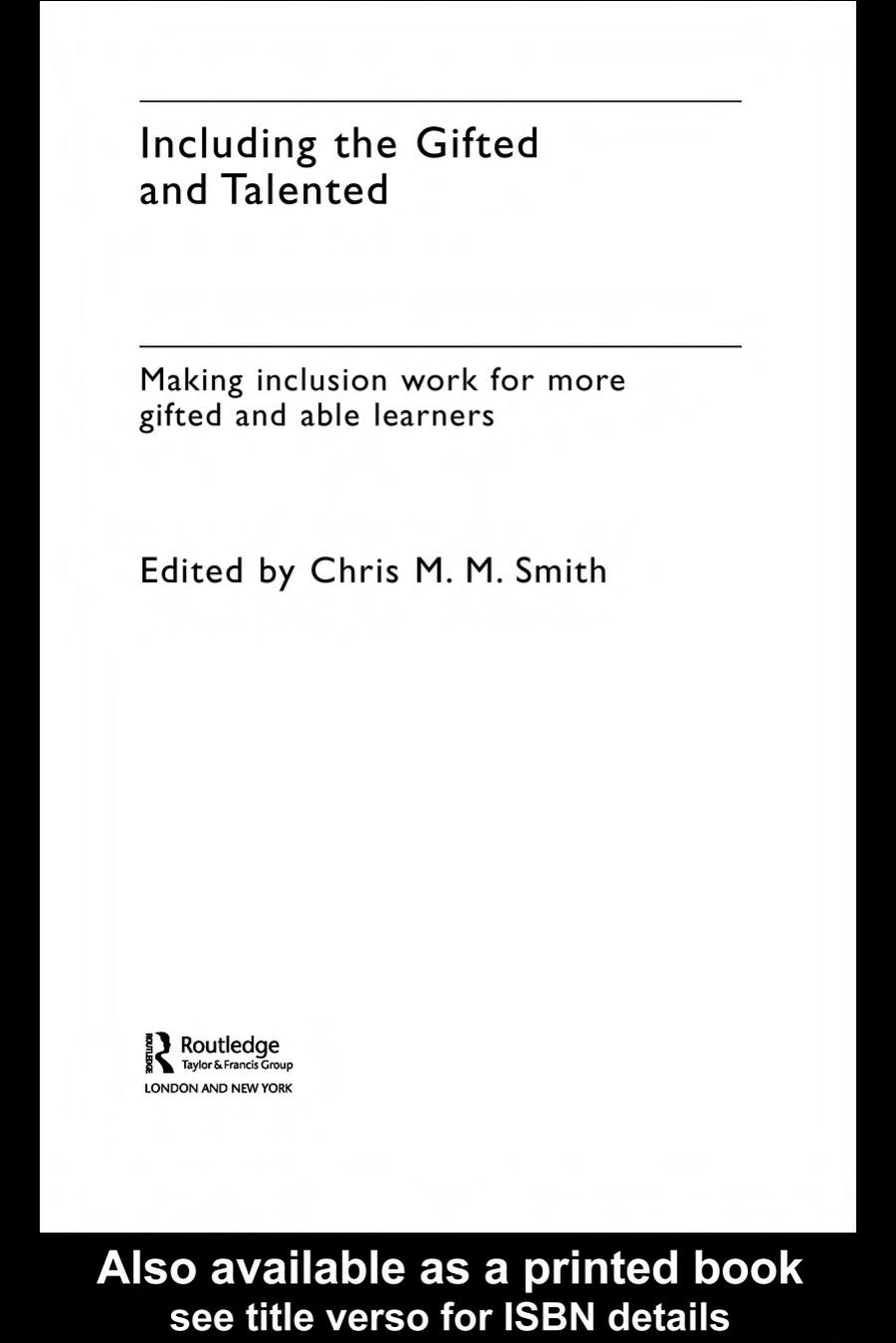 Including the Gifted and Talented: Making inclusion work for more gifted and able learners by Chris Smith