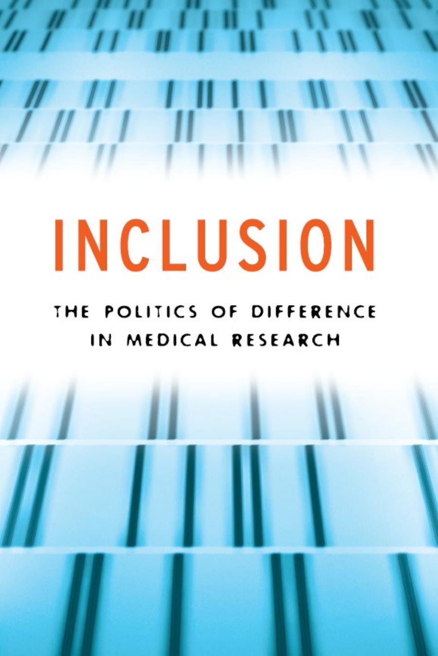 Inclusion: The Politics of Difference in Medical Research (Chicago Studies in Practices of Meaning) by Steven Epstein