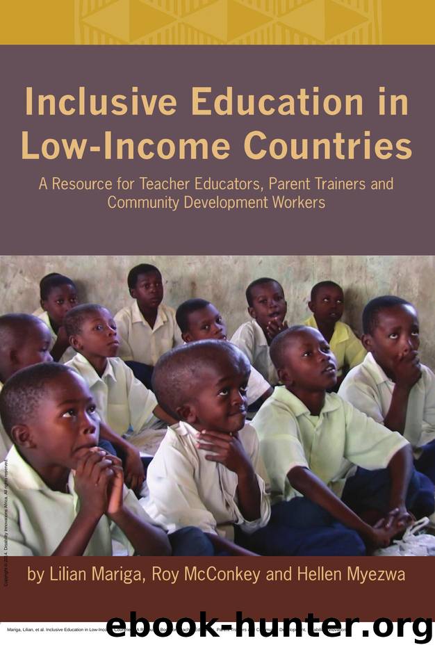 Inclusive Education in Low-Income Countries : A Resource Book for Teacher Educators, Parent Trainers and Community Development by Lilian Mariga; Roy McConkey; Hellen Myezwa