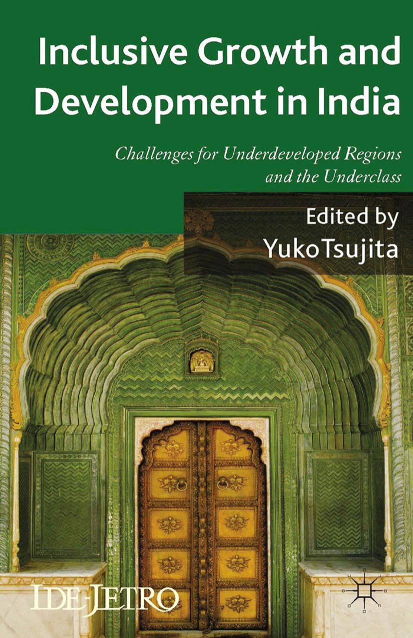 Inclusive Growth and Development in India: Challenges for Underdeveloped Regions and the Underclass by Yuko Tsujita (eds.)