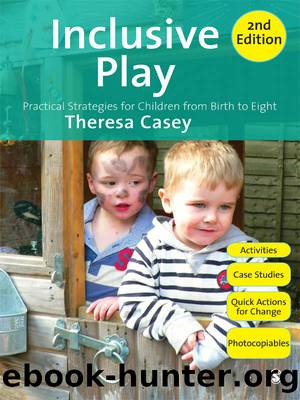 Inclusive Play: Practical Strategies for Children from Birth to Eight by Casey Theresa