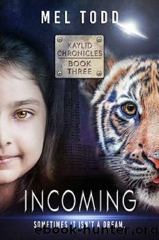 Incoming (Kaylid Chronicles Book 6) by Mel Todd
