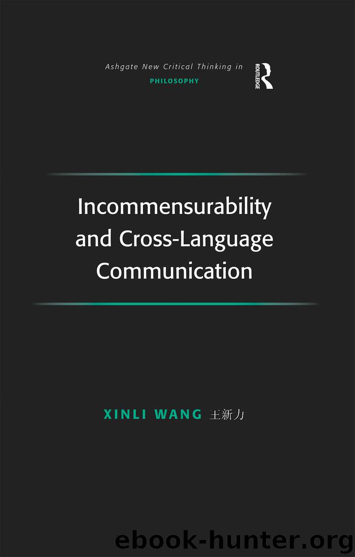 Incommensurability and Cross-Language Communication by Wang Xinli; Friggieri Professor Joseph; Gatens Professor Moira
