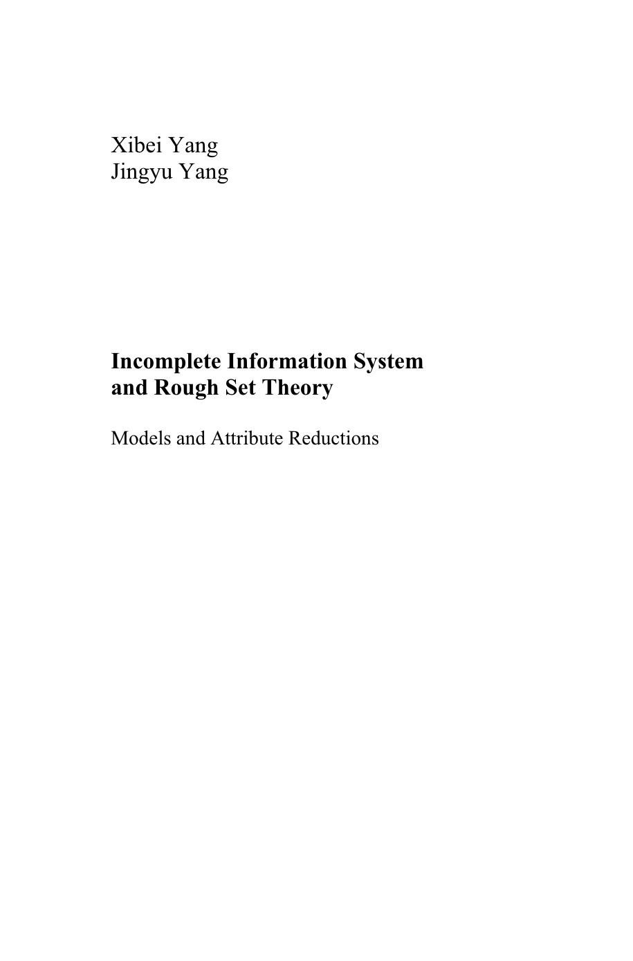 Incomplete Information System and Rough Set Theory: Models and Attribute Reductions by Xibei Yang Jingyu Yang (auth.)