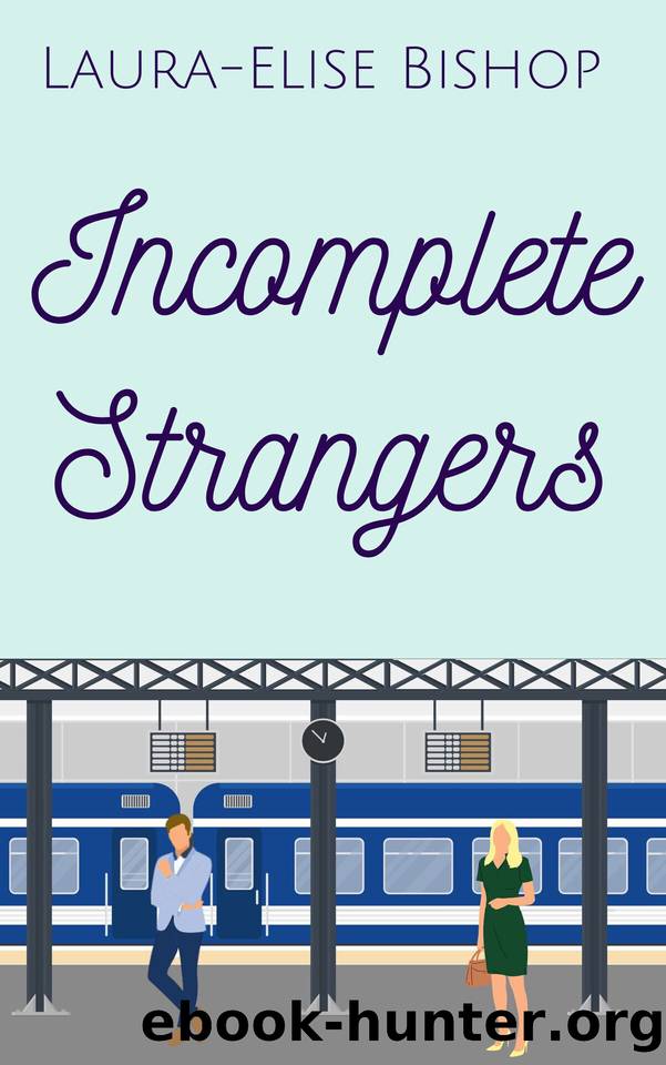 Incomplete Strangers by Laura-Elise Bishop