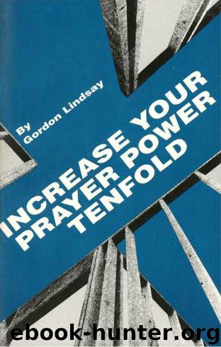 Increase Your Prayer Power Tenfold by Gordon Lindsay