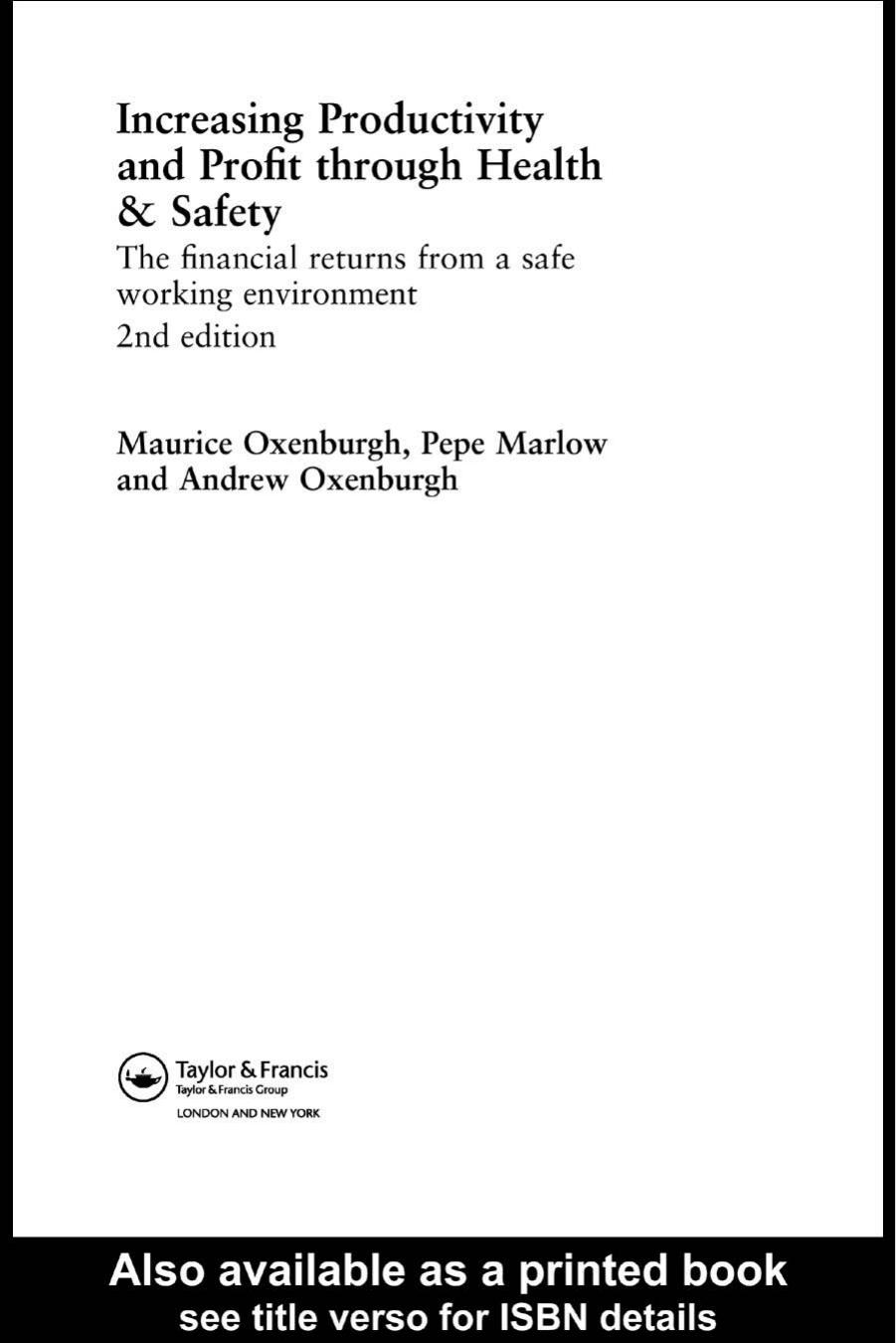 Increasing Productivity and Profit through Health and Safety: The Financial Returns from a Safe Working Environment by Maurice Oxenburgh Penelope S.P. Marlow Andrew Oxenburgh