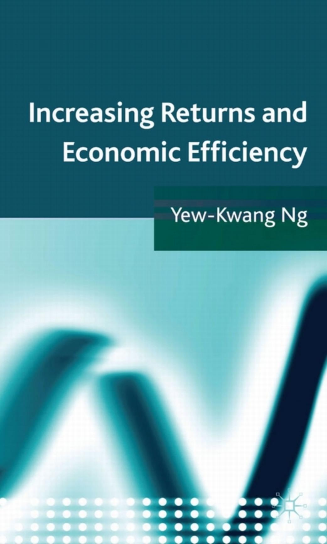 Increasing Returns and Economic Efficiency by Yew-Kwang Ng