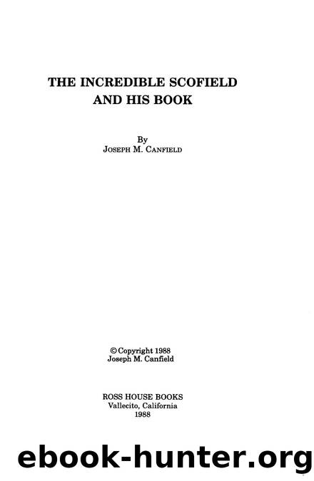 Incredible Scofield and His Book [Zionist Bible] by Canfield