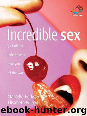 Incredible Sex (52 Brilliant Little Ideas) by Perks Marcelle & Wilson Elisabeth