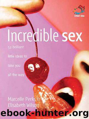 Incredible Sex by Marcelle Perks & Elisabeth Wilson