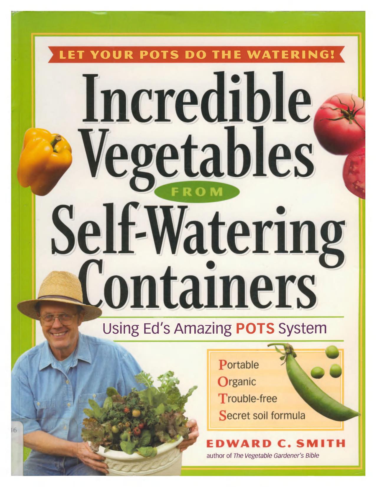 Incredible Vegetables From Self-Watering Containers by Unknown