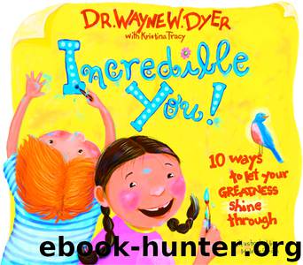 Incredible You! by Wayne W. Dyer