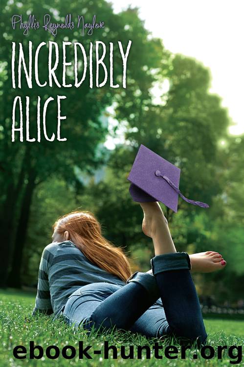 Incredibly Alice by Phyllis Reynolds Naylor