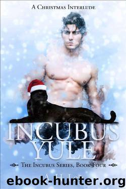 Incubus Yule: A Christmas Interlude (The Incubus Series Book 4) by A. H. Lee