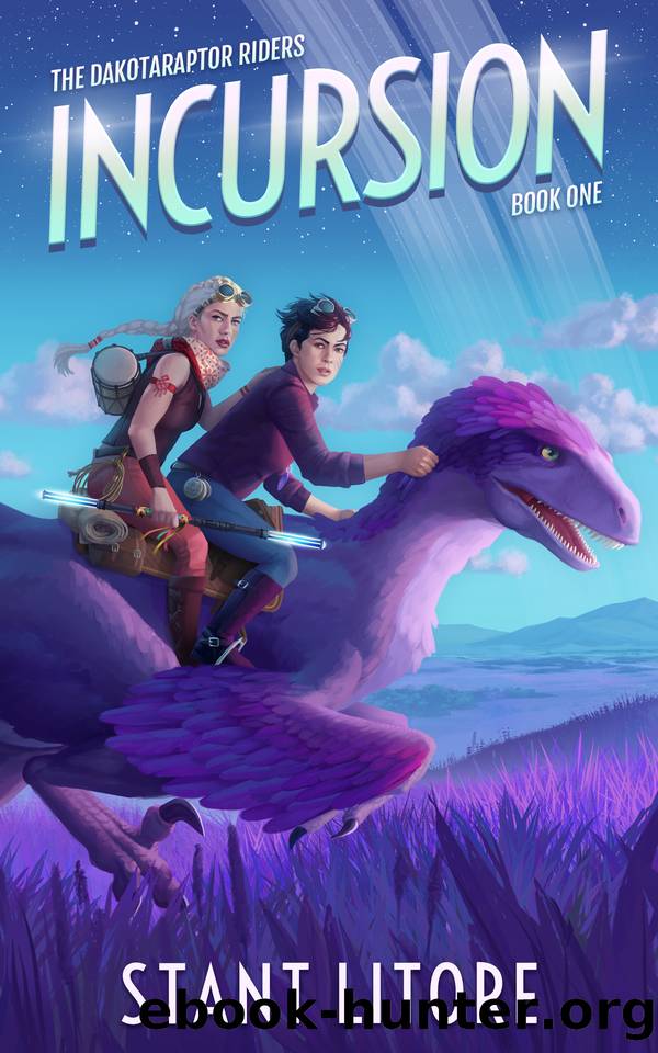 Incursion (The Dakotaraptor Riders Book 1) by Stant Litore