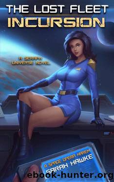 Incursion: A Space Opera Harem Adventure (The Lost Fleet Book 1) by Sarah Hawke