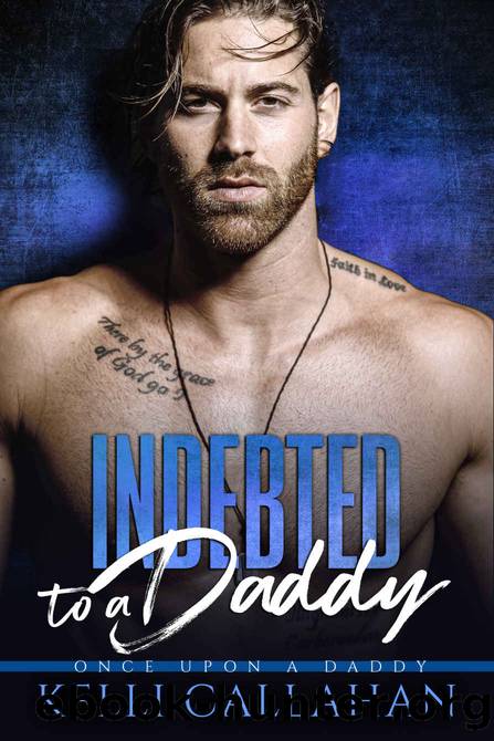 Indebted To A Daddy_Once Upon A Daddy by Kelli Callahan
