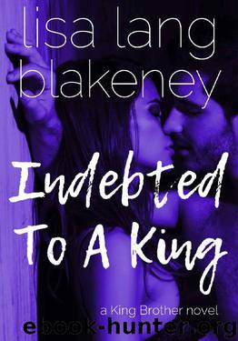 Indebted To A King: The King Brothers (Book 2) by Lisa Lang-Blakeney