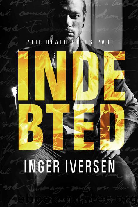 Indebted: 'Til Death Do Us Part (Teal & Trent Book 3) by Inger Iversen