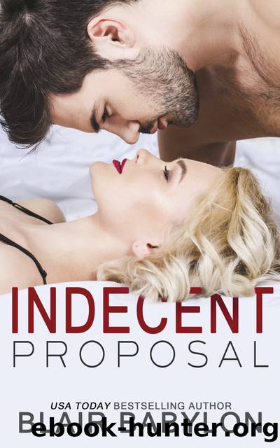 Indecent Proposal (A Contemporary Romance Story) by Blair Babylon