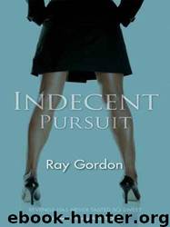 Indecent Pursuit by Ray Gordon
