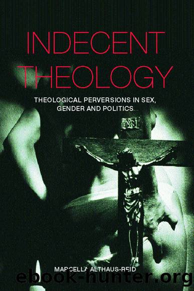 Indecent Theology by Marcella Althaus-Reid