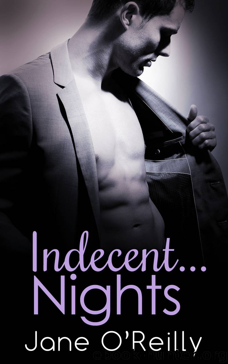 Indecent...Nights: Indecent...Exposure Indecent...Proposal Indecent...Desires by Jane O'Reilly