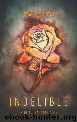 Indelible by Dawn Metcalf