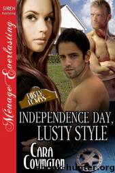 Independence Day, Lusty Style [The Lusty, Texas Collection] (Siren Publishing Ménage Everlasting) by Cara Covington