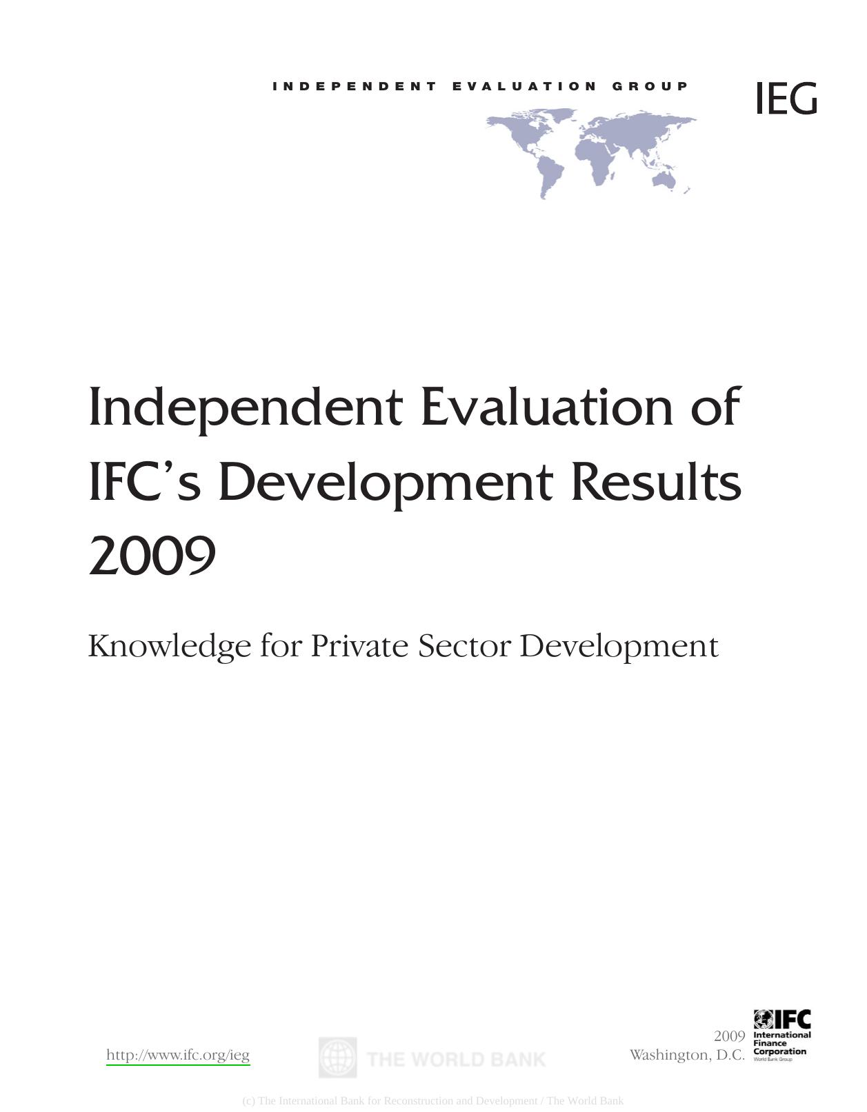 Independent Evaluation of IFC's Development Results 2009: Knowledge for Private Sector Development (Independent Evaluation Group Studies) by World Bank