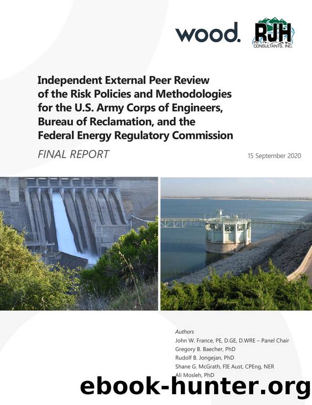 Independent External Peer Review of the Risk Policies and Methodologies for the U.S.Army Corps of Engineers, Bureau of Reclamation, and the Federal Energy Regulatory Commission by Gregory Baecher