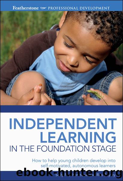 Independent Learning in the Foundation Stage by Bayley Ros;Featherstone Sally;