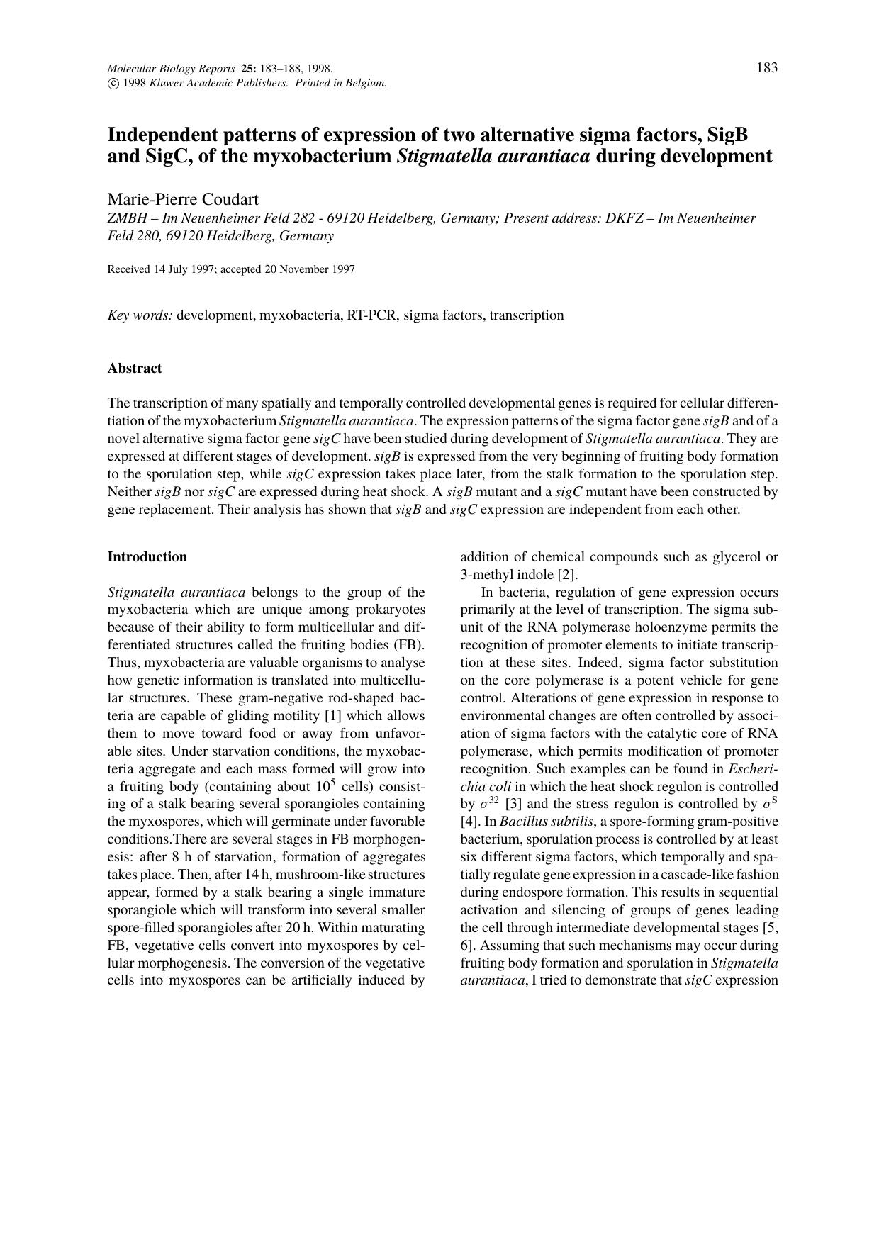 Independent patterns of expression of two alternative sigma factors, SigB and SigC, of the myxobacterium Stigmatella aurantiaca during development by Unknown