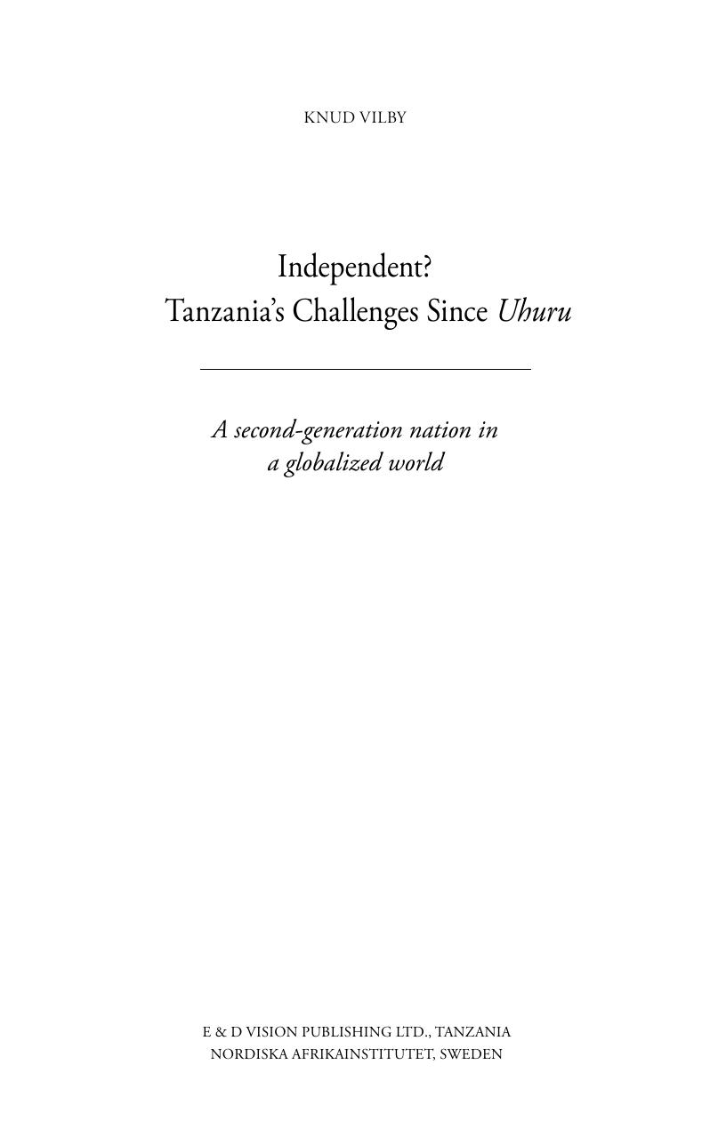 Independent? : Tanzania's challenges since uhuru : a second-generation nation in a globalized world by Knud Vilby