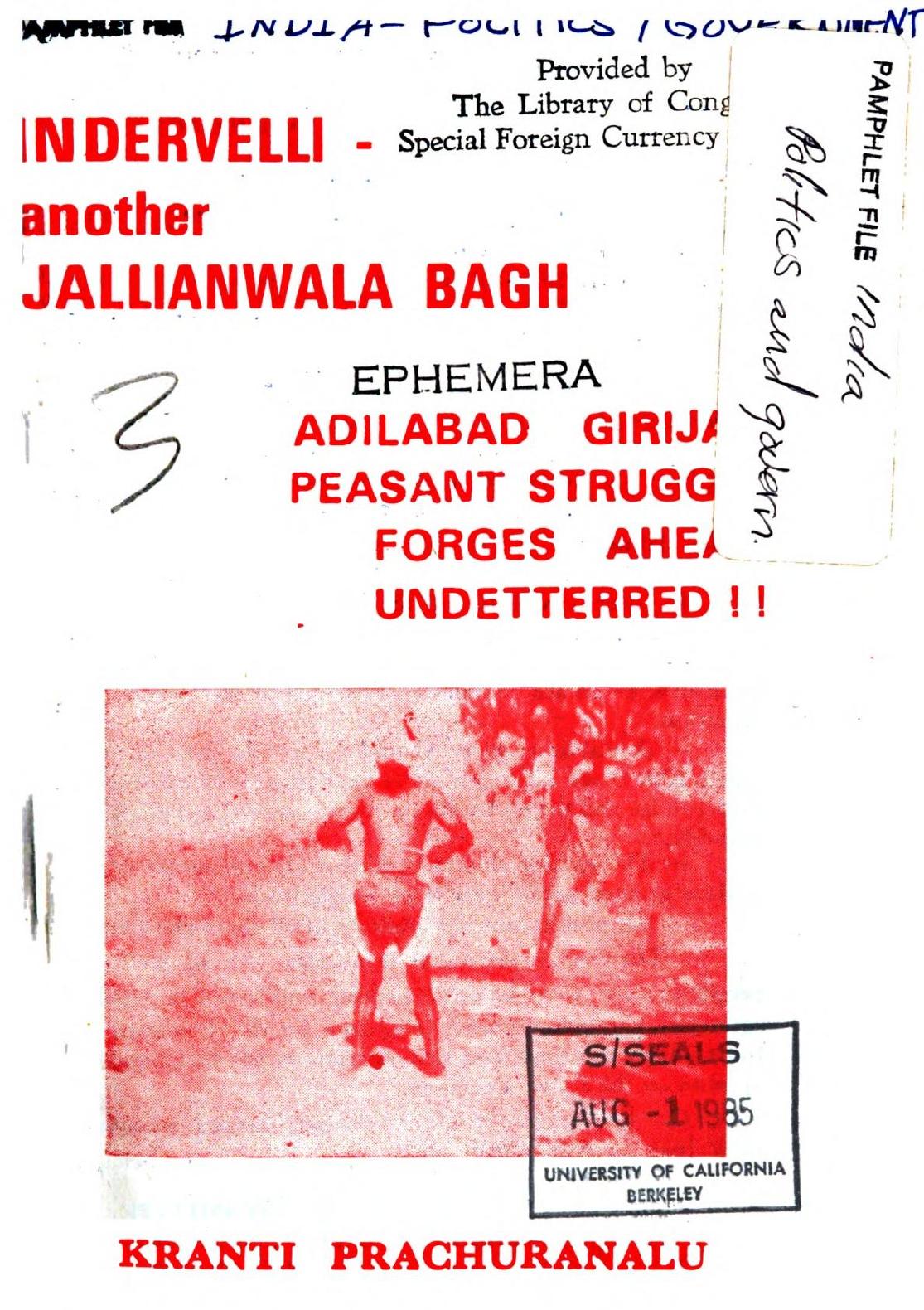 Indervelli! anoher Jallianwalabagh : Adilabad Girijan peasant struggle forges ahead undettered. by Communist Party of India (Marxist-Leninist) Central Committee
