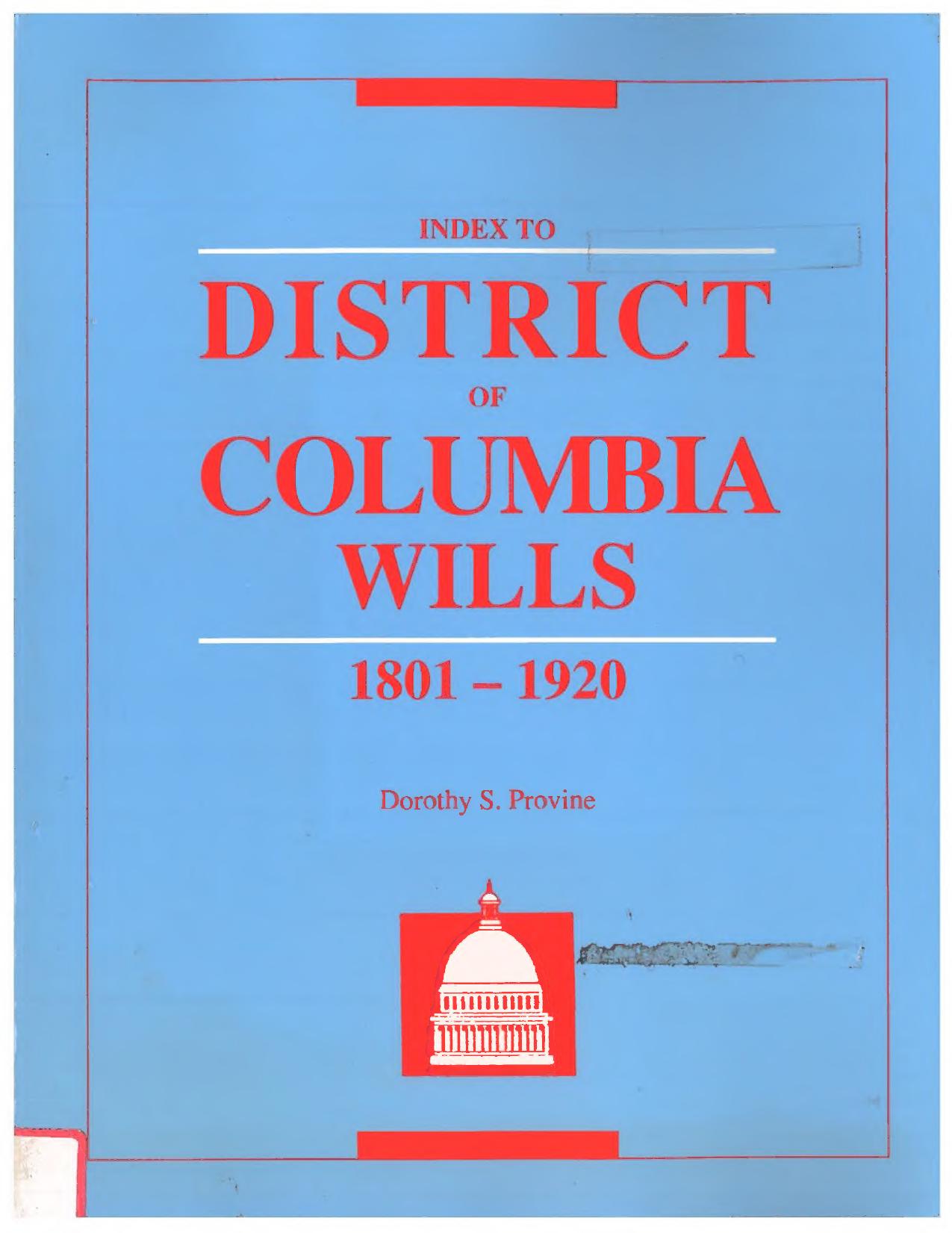 Index to District of Columbia Wills, 1801-1920 by Dorothy S. Provine