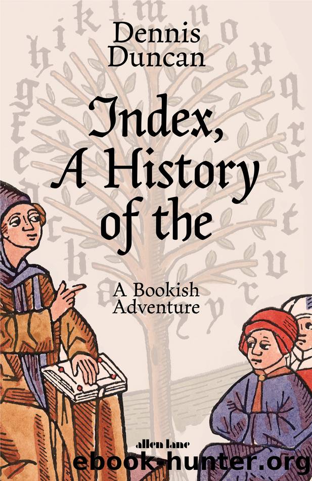Index, a History of the by Dennis Duncan