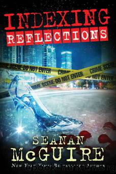 Indexing: Reflections (Kindle Serials) (Indexing Series Book 2) by Seanan McGuire